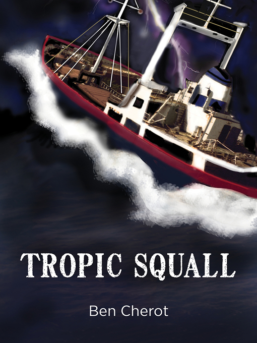 Title details for Tropic Squall by Ben Cherot - Available